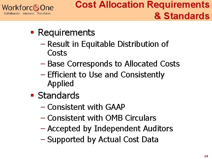 Cost Allocation Requirements & Standards § Requirements – Result in Equitable Distribution of Costs