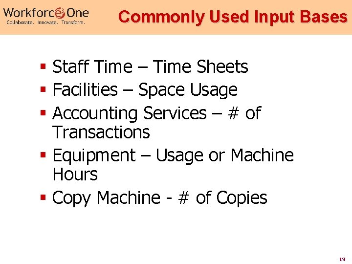 Commonly Used Input Bases § Staff Time – Time Sheets § Facilities – Space