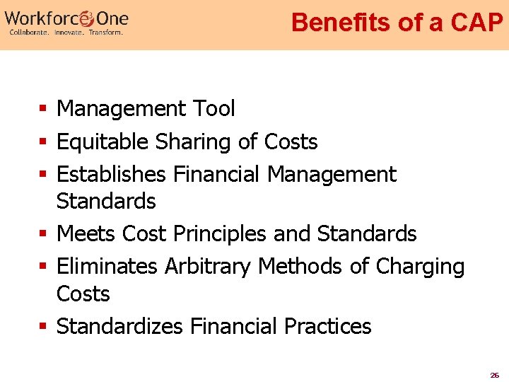 Benefits of a CAP § Management Tool § Equitable Sharing of Costs § Establishes