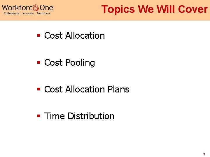 Topics We Will Cover § Cost Allocation § Cost Pooling § Cost Allocation Plans