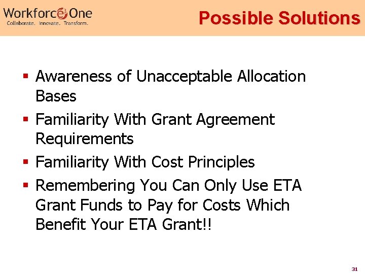 Possible Solutions § Awareness of Unacceptable Allocation Bases § Familiarity With Grant Agreement Requirements
