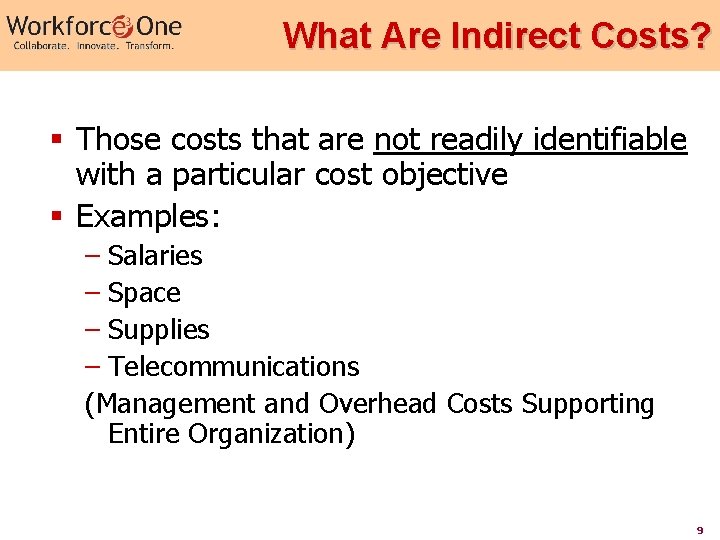 What Are Indirect Costs? § Those costs that are not readily identifiable with a