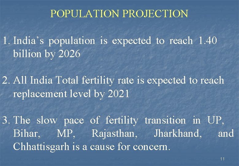 POPULATION PROJECTION 1. India’s population is expected to reach 1. 40 billion by 2026