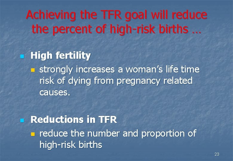 Achieving the TFR goal will reduce the percent of high-risk births … n n