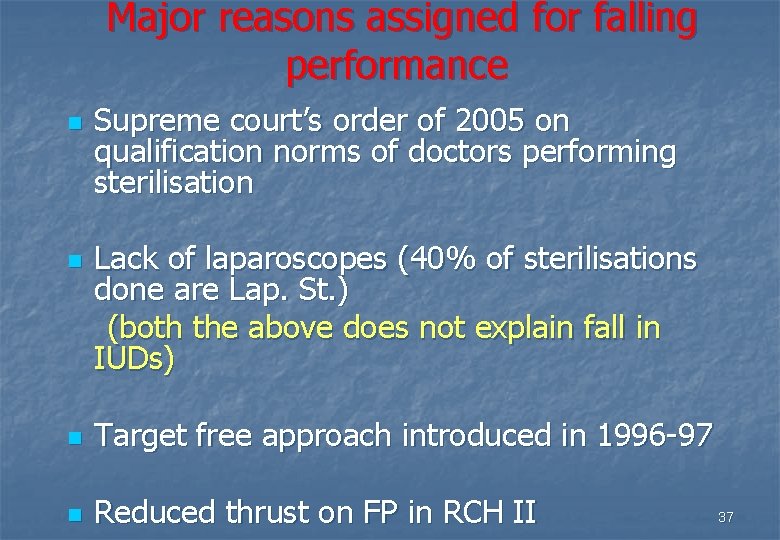  Major reasons assigned for falling performance n Supreme court’s order of 2005 on