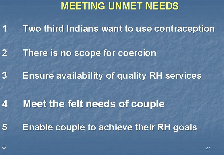 MEETING UNMET NEEDS 1 Two third Indians want to use contraception 2 There is