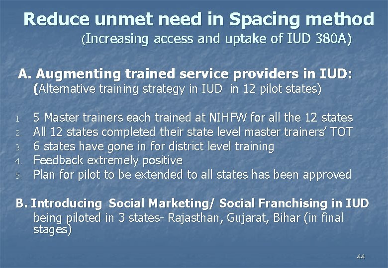 Reduce unmet need in Spacing method (Increasing access and uptake of IUD 380 A)