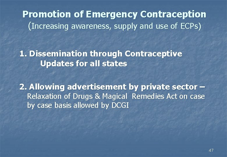 Promotion of Emergency Contraception (Increasing awareness, supply and use of ECPs) 1. Dissemination through