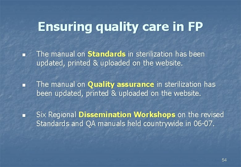 Ensuring quality care in FP n n The manual on Standards in sterilization has
