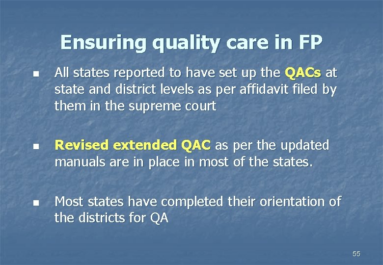 Ensuring quality care in FP n n n All states reported to have set