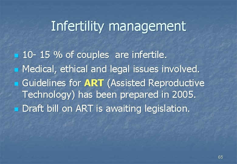 Infertility management n n 10 - 15 % of couples are infertile. Medical, ethical