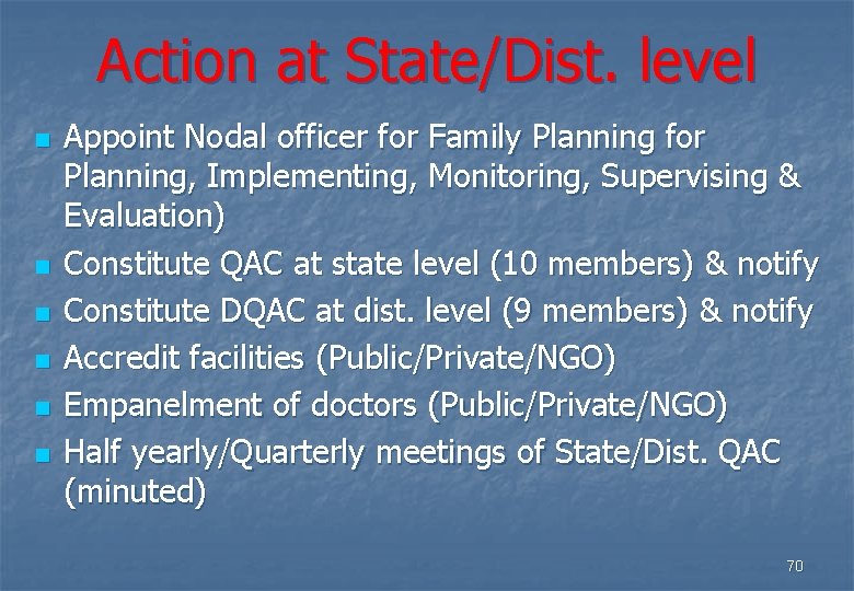 Action at State/Dist. level n n n Appoint Nodal officer for Family Planning for