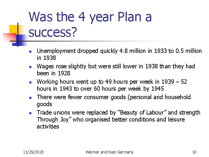 Was the 4 year Plan a success? n n n Unemployment dropped quickly 4.