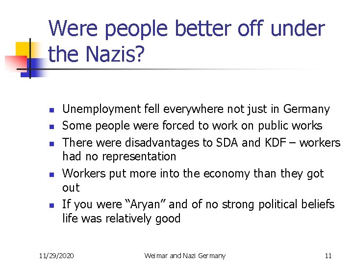 Were people better off under the Nazis? n n n Unemployment fell everywhere not