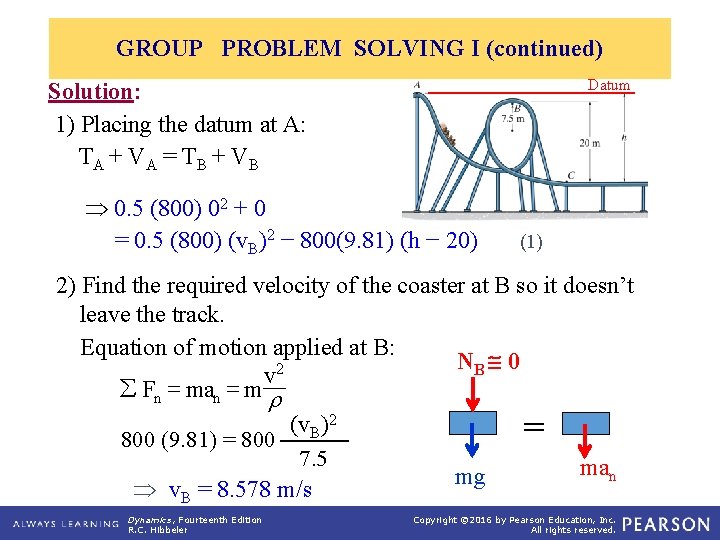 GROUP PROBLEM SOLVING I (continued) Datum Solution: 1) Placing the datum at A: TA