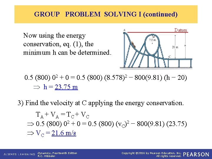 GROUP PROBLEM SOLVING I (continued) Now using the energy conservation, eq. (1), the minimum