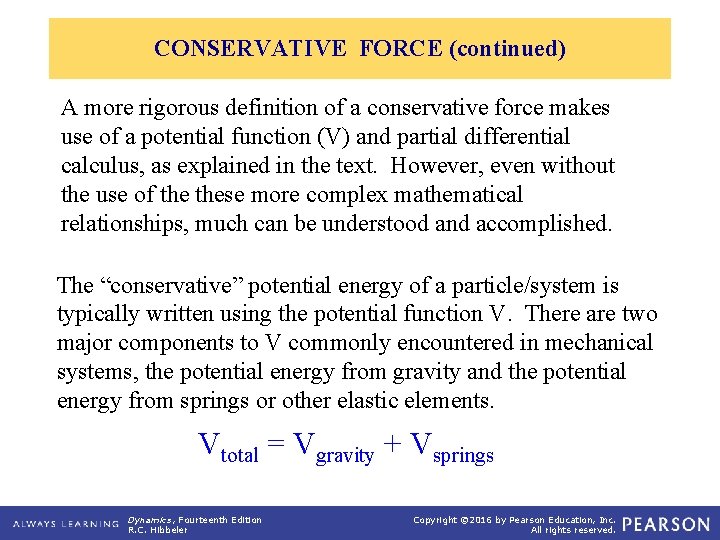 CONSERVATIVE FORCE (continued) A more rigorous definition of a conservative force makes use of
