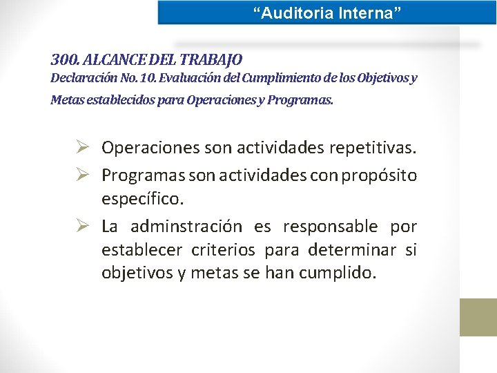 “Auditoria Interna” 300. ALCANCE DEL TRABAJO Declaración No. 10. Evaluación del Cumplimiento de los