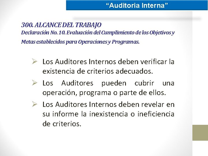 “Auditoria Interna” 300. ALCANCE DEL TRABAJO Declaración No. 10. Evaluación del Cumplimiento de los