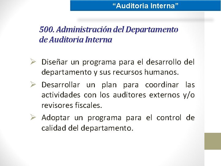 “Auditoria Interna” 500. Administración del Departamento de Auditoria Interna Ø Diseñar un programa para