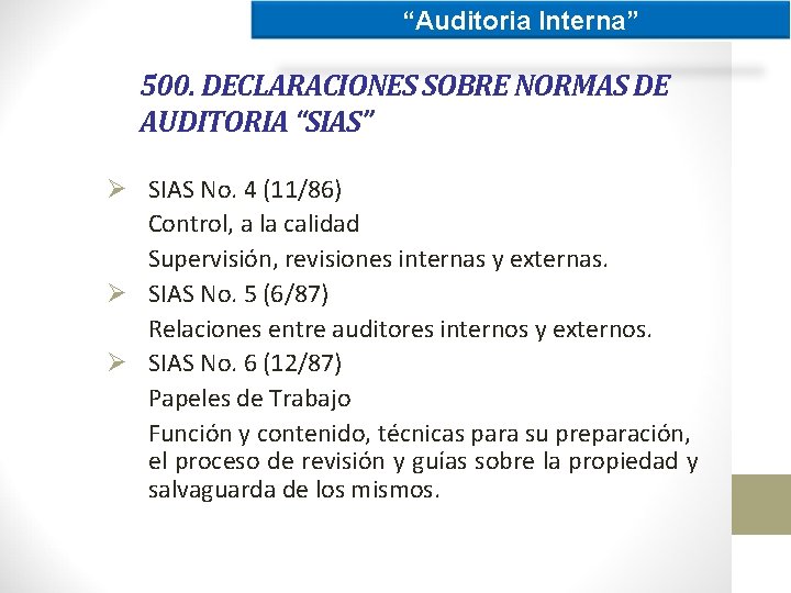 “Auditoria Interna” 500. DECLARACIONES SOBRE NORMAS DE AUDITORIA “SIAS” Ø SIAS No. 4 (11/86)