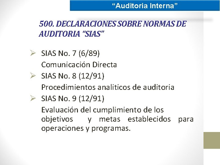 “Auditoria Interna” 500. DECLARACIONES SOBRE NORMAS DE AUDITORIA “SIAS” Ø SIAS No. 7 (6/89)