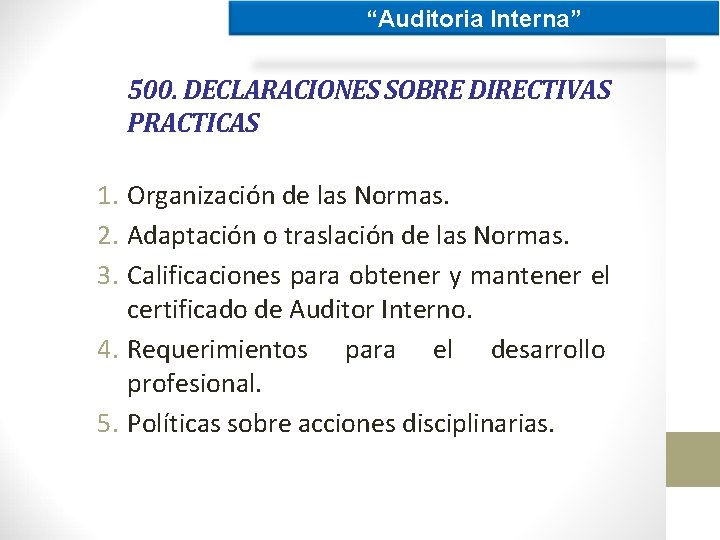 “Auditoria Interna” 500. DECLARACIONES SOBRE DIRECTIVAS PRACTICAS 1. Organización de las Normas. 2. Adaptación