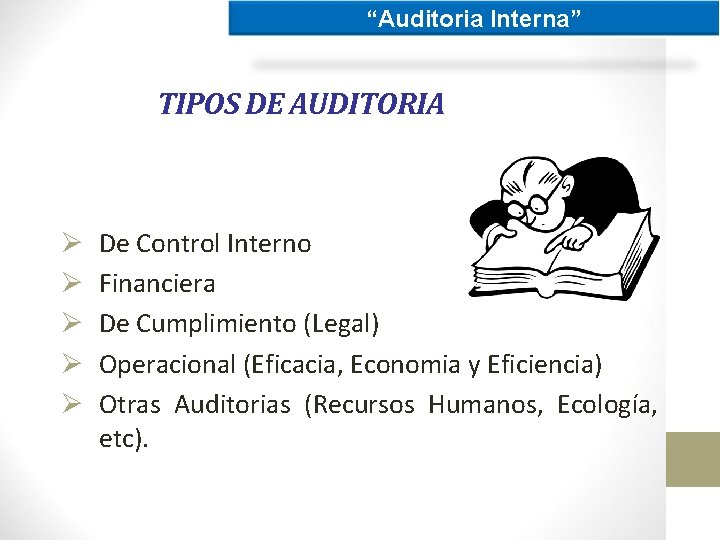 “Auditoria Interna” TIPOS DE AUDITORIA Ø Ø Ø De Control Interno Financiera De Cumplimiento