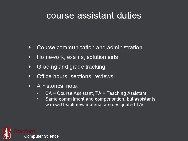 course assistant duties ‣ Course communication and administration ‣ Homework, exams, solution sets ‣