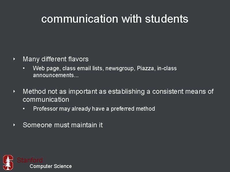 communication with students ‣ Many different flavors • Web page, class email lists, newsgroup,