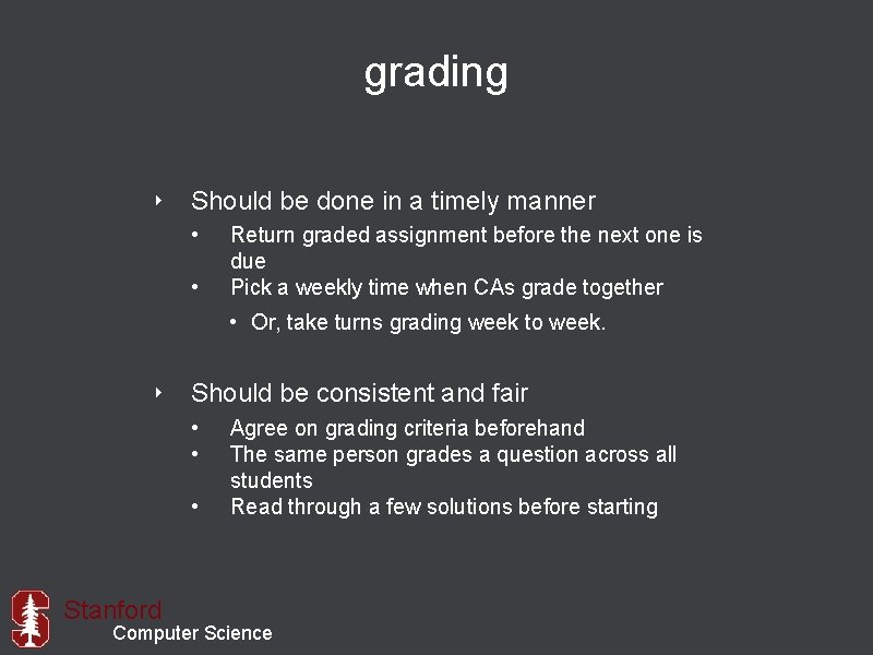 grading ‣ Should be done in a timely manner • • Return graded assignment