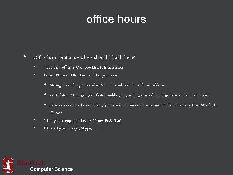 office hours ‣ Office hour locations - where should I hold them? • •