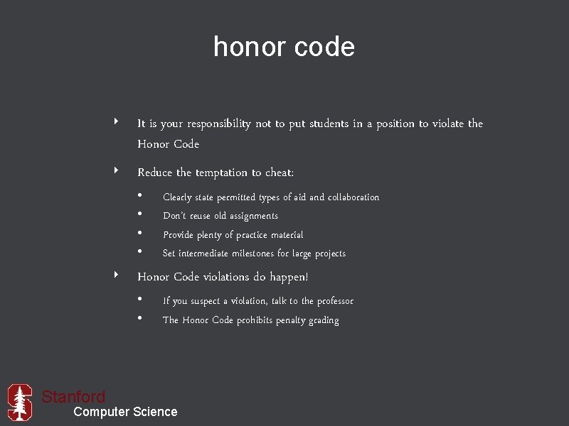 honor code ‣ It is your responsibility not to put students in a position