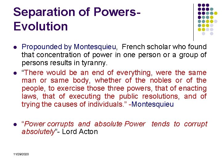Separation of Powers. Evolution l l l Propounded by Montesquieu, French scholar who found