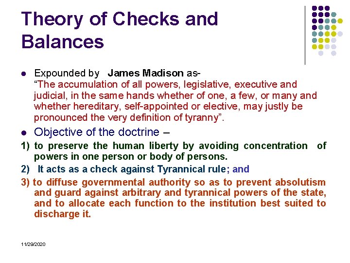 Theory of Checks and Balances l Expounded by James Madison as“The accumulation of all