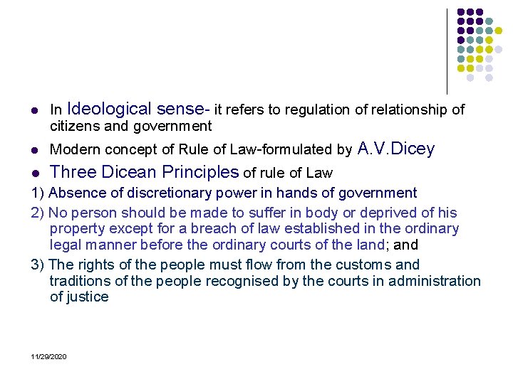 l In Ideological sense- it refers to regulation of relationship of citizens and government
