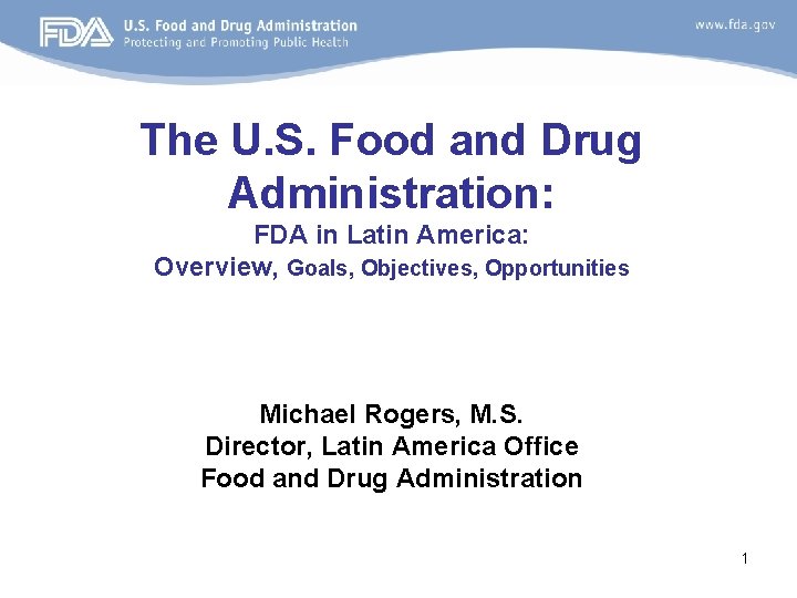 The U. S. Food and Drug Administration: FDA in Latin America: Overview, Goals, Objectives,