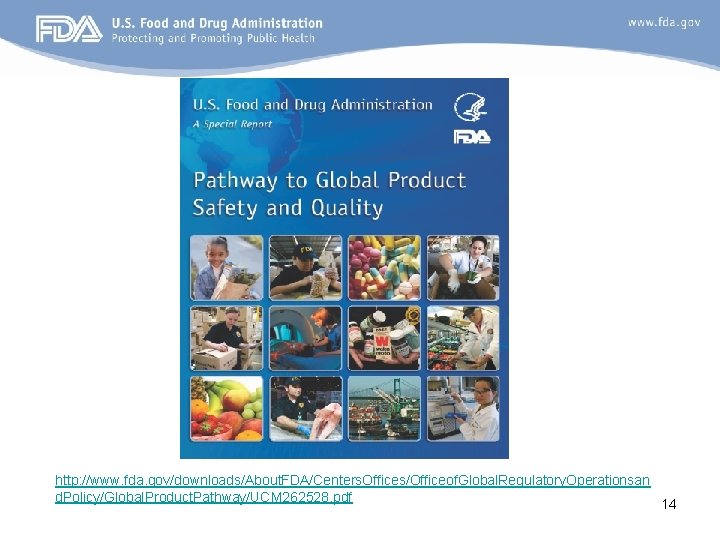 http: //www. fda. gov/downloads/About. FDA/Centers. Offices/Officeof. Global. Regulatory. Operationsan d. Policy/Global. Product. Pathway/UCM 262528.