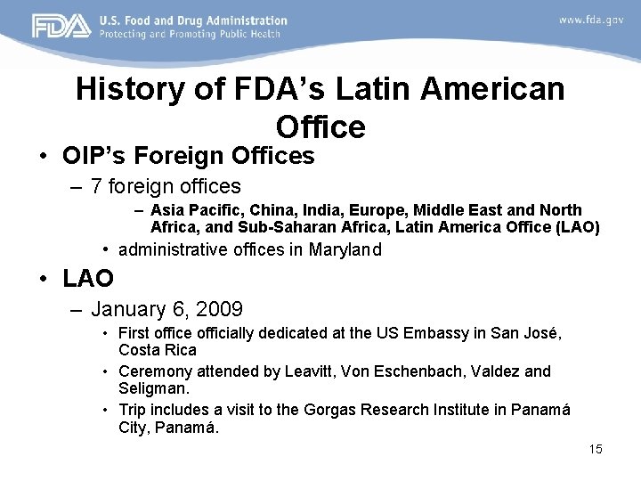 History of FDA’s Latin American Office • OIP’s Foreign Offices – 7 foreign offices