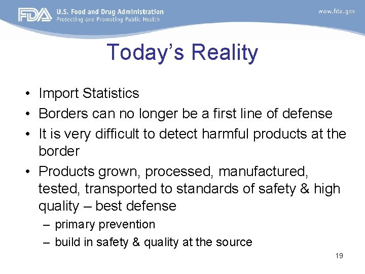 Today’s Reality • Import Statistics • Borders can no longer be a first line