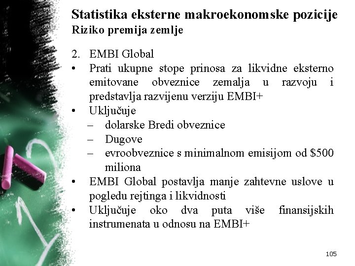 Statistika eksterne makroekonomske pozicije Riziko premija zemlje 2. EMBI Global • Prati ukupne stope