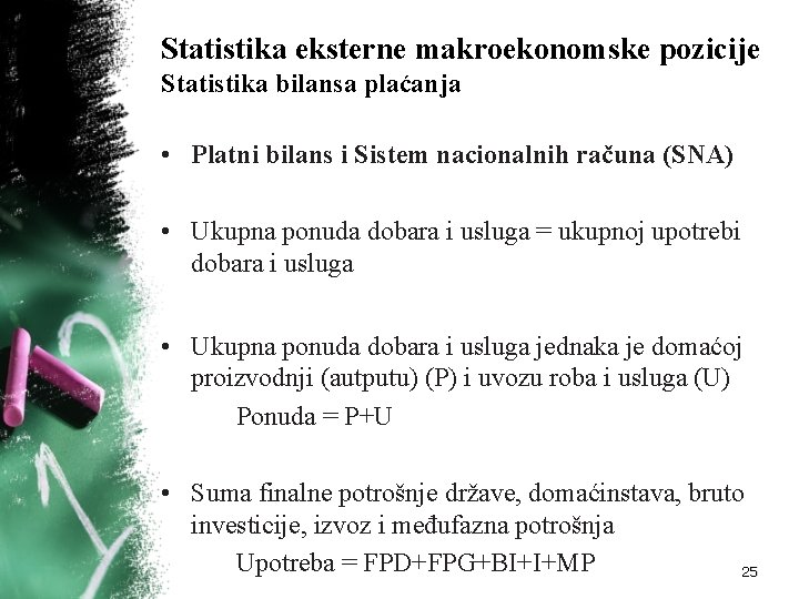 Statistika eksterne makroekonomske pozicije Statistika bilansa plaćanja • Platni bilans i Sistem nacionalnih računa