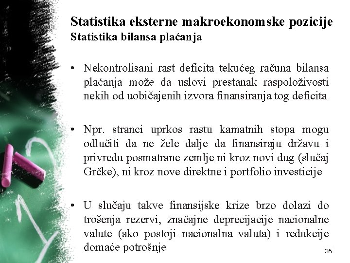 Statistika eksterne makroekonomske pozicije Statistika bilansa plaćanja • Nekontrolisani rast deficita tekućeg računa bilansa