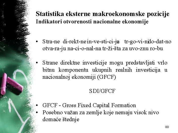 Statistika eksterne makroekonomske pozicije Indikatori otvorenosti nacionalne ekonomije • Stra ne di rekt ne