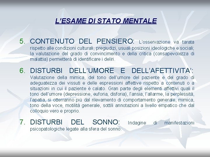 L’ESAME DI STATO MENTALE 5. CONTENUTO DEL PENSIERO: L’osservazione va tarata rispetto alle condizioni