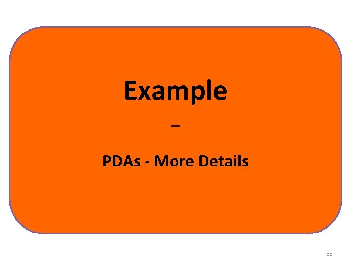 Example _ PDAs - More Details 35 