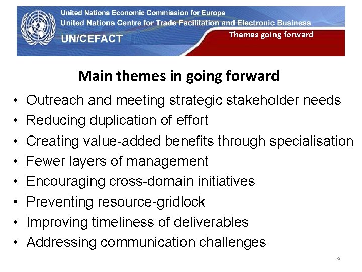 UN Economic Commission for Europe Themes going forward Main themes in going forward •