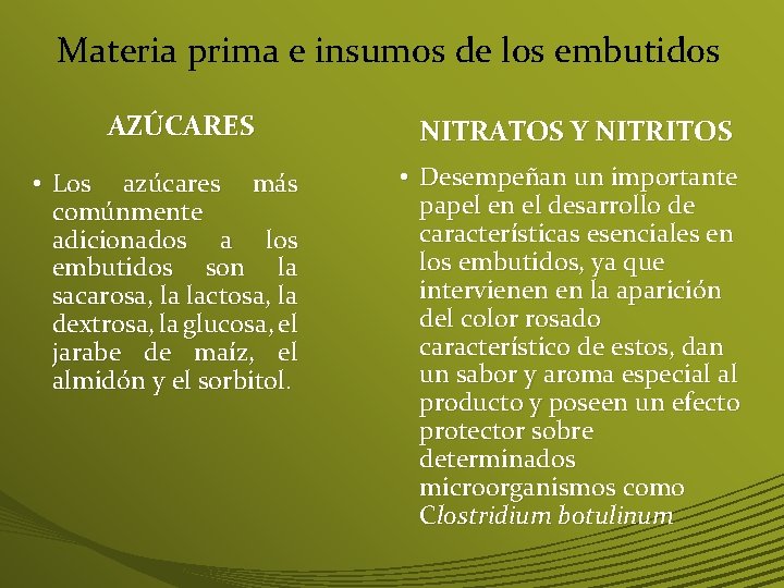 Materia prima e insumos de los embutidos AZÚCARES • Los azúcares más comúnmente adicionados