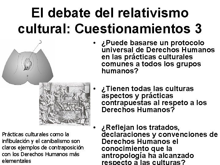 El debate del relativismo cultural: Cuestionamientos 3 • ¿Puede basarse un protocolo universal de