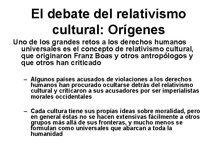 El debate del relativismo cultural: Orígenes Uno de los grandes retos a los derechos